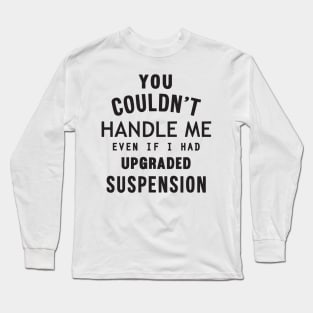 Upgraded suspension Long Sleeve T-Shirt